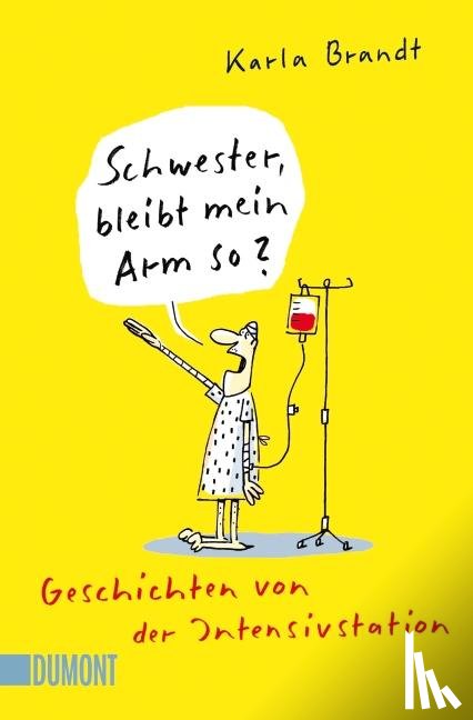 Brandt, Karla - Schwester, bleibt mein Arm so?