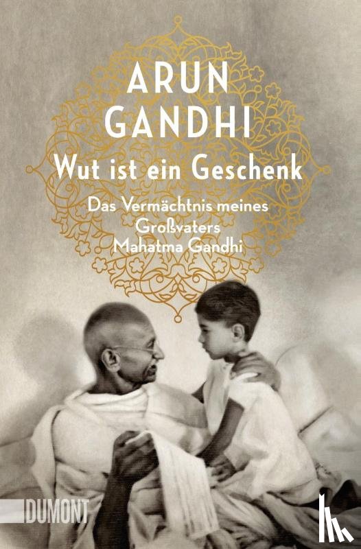 Gandhi, Arun - Wut ist ein Geschenk