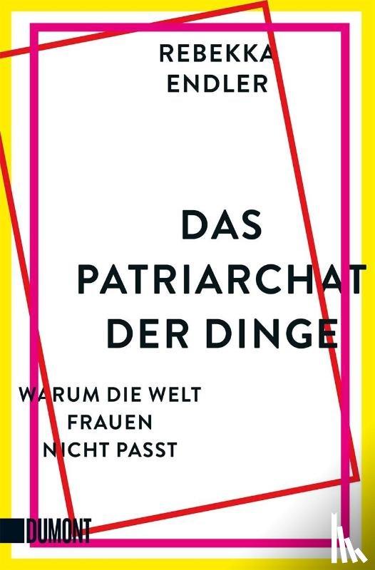 Endler, Rebekka - Das Patriarchat der Dinge