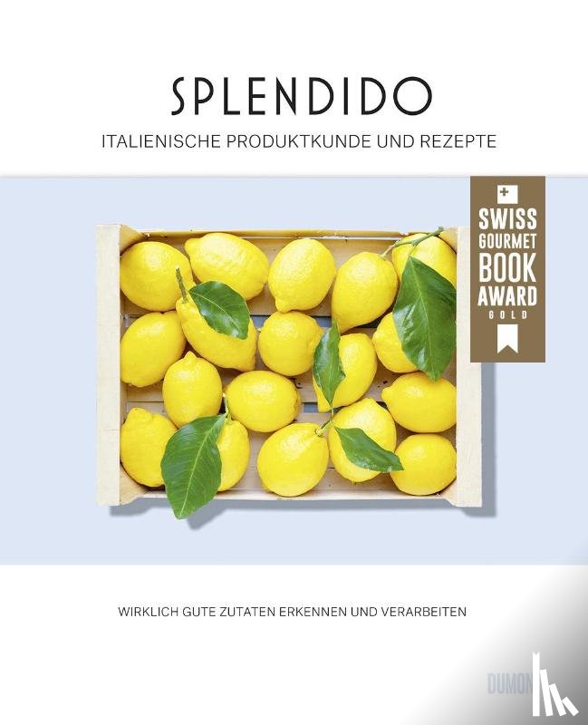 Gottschall, Juri, Lauenstein, Mercedes - Splendido. Italienische Produktkunde und Rezepte