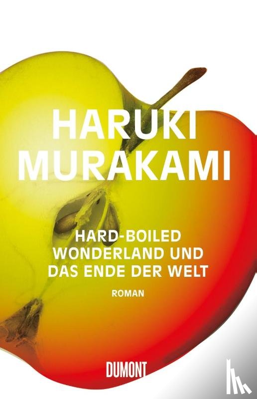 Murakami, Haruki - Hard boiled Wonderland und das Ende der Welt