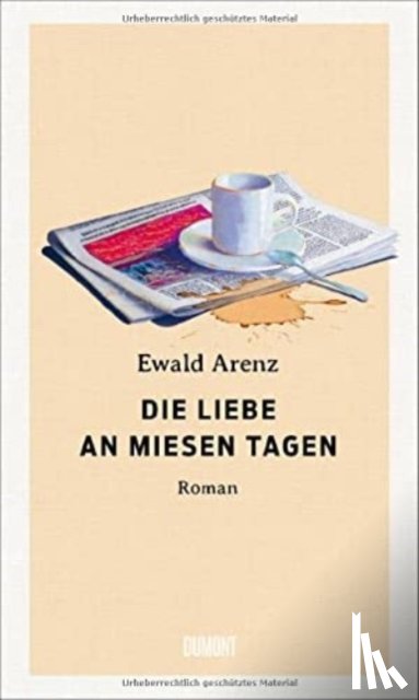 Arenz, Ewald - Die Liebe an miesen Tagen