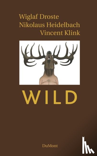Droste, Wiglaf, Heidelbach, Nikolaus, Klink, Vincent - Wild