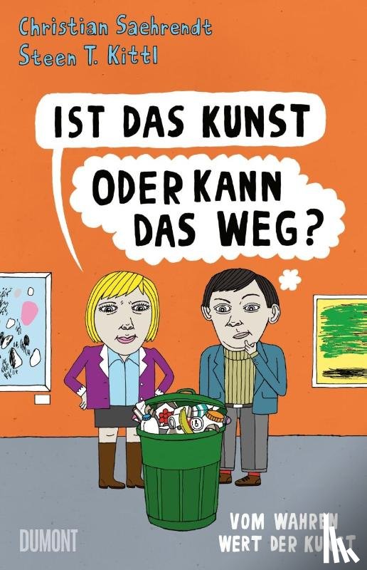 Saehrendt, Christian, Kittl, Steen T. - Ist das Kunst oder kann das weg?