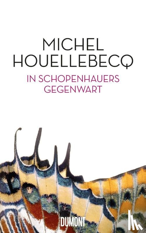 Houellebecq, Michel - In Schopenhauers Gegenwart