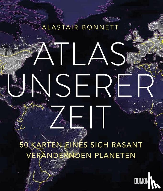 Bonnett, Alastair - Atlas unserer Zeit