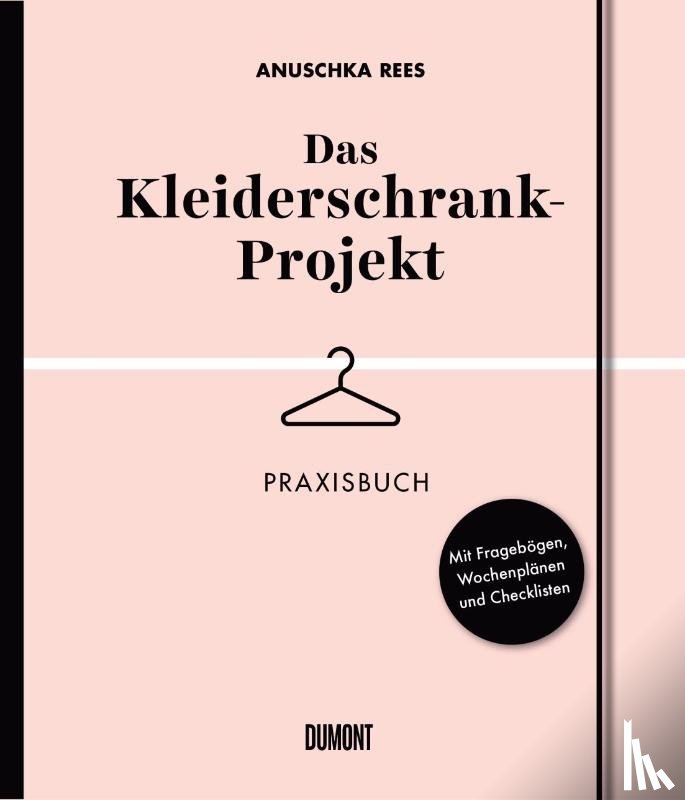 Rees, Anuschka - Das Kleiderschrank-Projekt. Praxisbuch