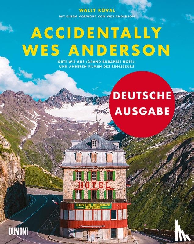 Koval, Wally - Accidentally Wes Anderson (Deutsche Ausgabe)