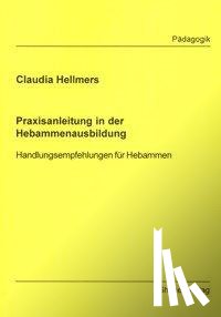 Hellmers, Claudia - Praxisanleitung in der Hebammenausbildung