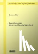 Stiller, Christoph - Grundlagen der Mess- und Regelungstechnik