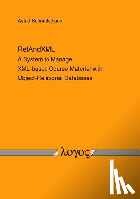 Schnadelbach, Astrid - Relandxml: A System to Manage XML-Based Course Material with Object-Relational Databases