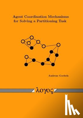 Goebels, Andreas - Agent Coordination Mechanisms for Solving a Partitioning Task