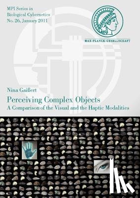 Gaissert, Nina - Perceiving Complex Objects. a Comparison of the Visual and the Haptic Modalities