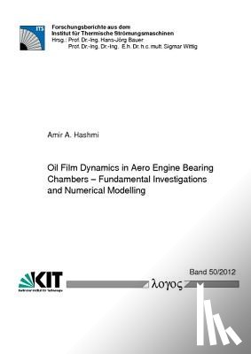 Hashmi, Amir A. - Oil Film Dynamics in Aero Engine Bearing Chambers: Fundamental Investigations and Numerical Modelling