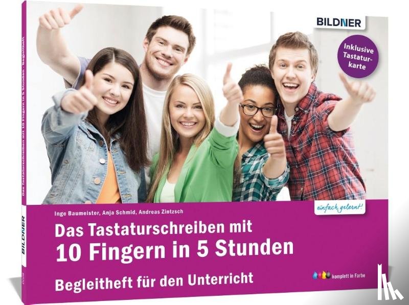 Baumeister, Inge, Schmid, Anja, Zintzsch, Andreas, Bildner, Christian - Das Tastaturschreiben mit 10 Fingern in 5 Stunden