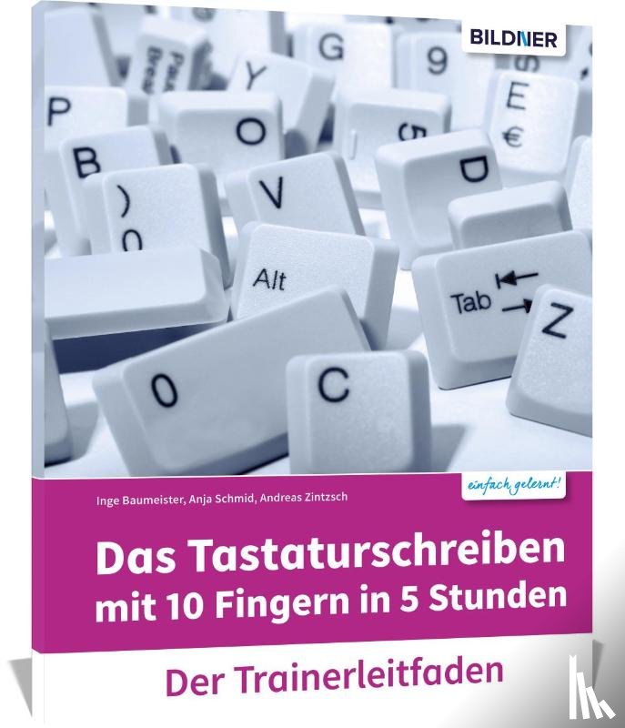 Bildner, Christian - Das Tastaturschreiben mit 10 Fingern in 5 Stunden. Trainerleitfaden