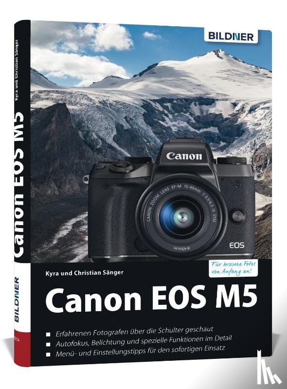 Sänger, Kyra, Sänger, Christian - Canon EOS M5 - Für bessere Fotos von Anfang an