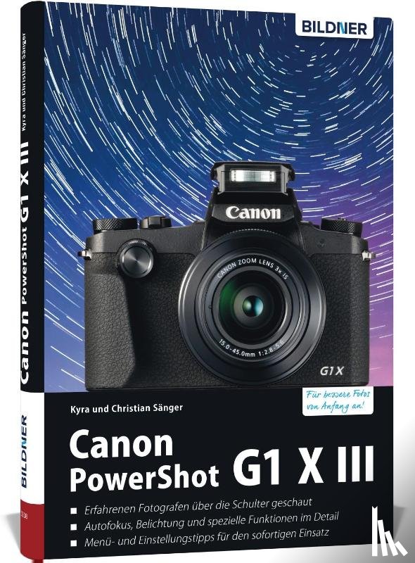 Sänger, Kyra, Sänger, Christian - Canon PowerShot G1 X Mark III - Für bessere Fotos von Anfang an