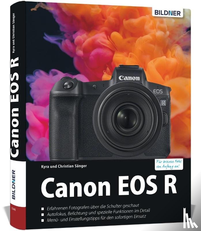 Sänger, Kyra, Sänger, Christian - Canon EOS R - Für bessere Fotos von Anfang an