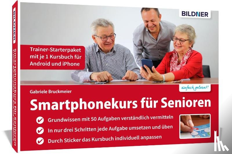 Bruckmeier, Gabriele - Smartphonekurs für Senioren - Trainer-Starterpaket für Android und iOS