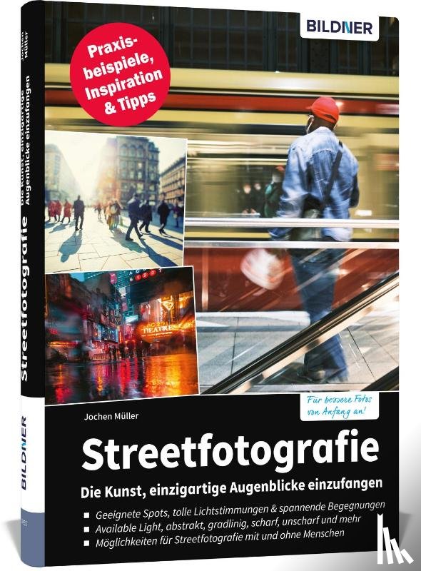 Müller, Jochen - Streetfotografie - Die Kunst, einzigartige Augenblicke einzufangen