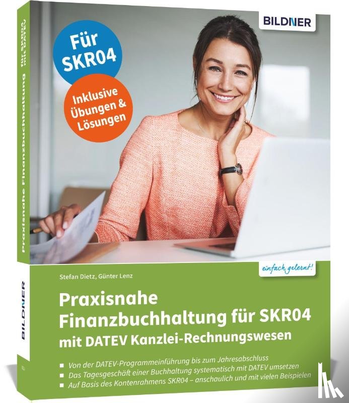 Lenz, Günter, Dietz, Stefan - Praxisnahe Finanzbuchhaltung für SKR04 mit DATEV Kanzlei-Rechnungswesen