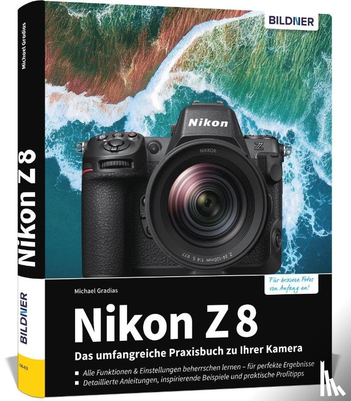 Gradias, Michael - Nikon Z 8: Das umfangreiche Praxisbuch zu Ihrer Kamera!