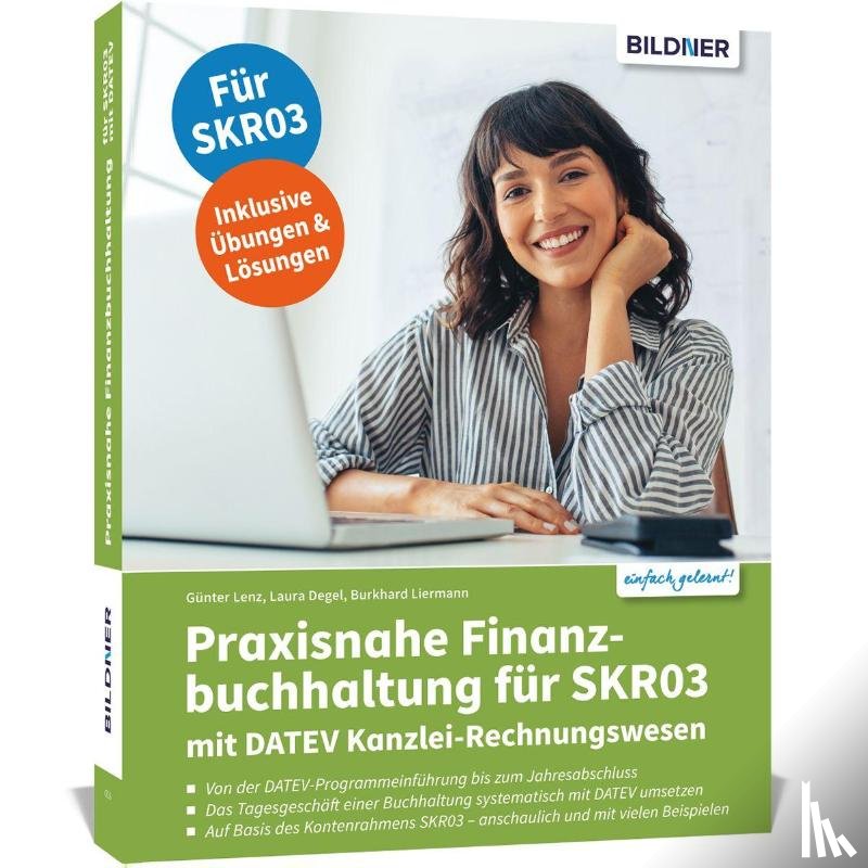 Lenz, Günter, Degel, Laura, Liermann, Burkhard - Praxisnahe Finanzbuchhaltung für SKR03 mit DATEV Kanzlei-Rechnungswesen