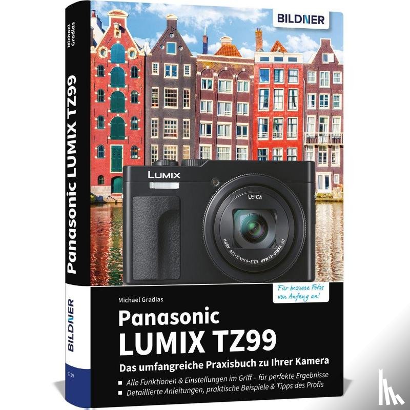 Gradias, Michael - Panasonic LUMIX TZ99 - Das umfangreiche Praxisbuch zu Ihrer Kamera