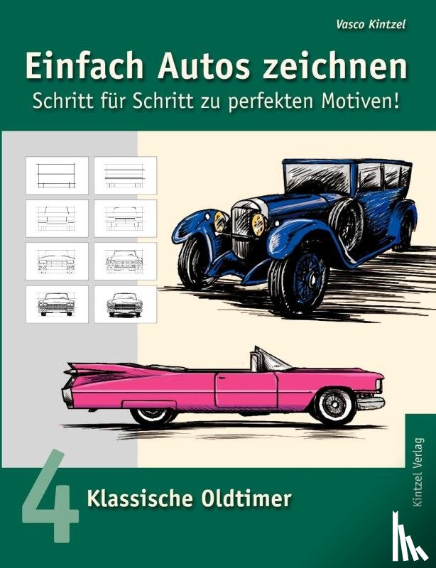 Kintzel, Vasco - Einfach Autos zeichnen - Schritt fur Schritt zu perfekten Motiven!