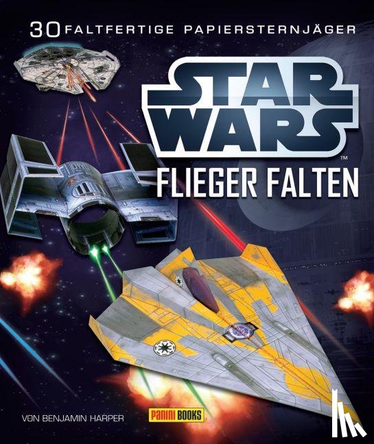 Murphy, Pat, Harper, Benjamin - STAR WARS Flieger falten