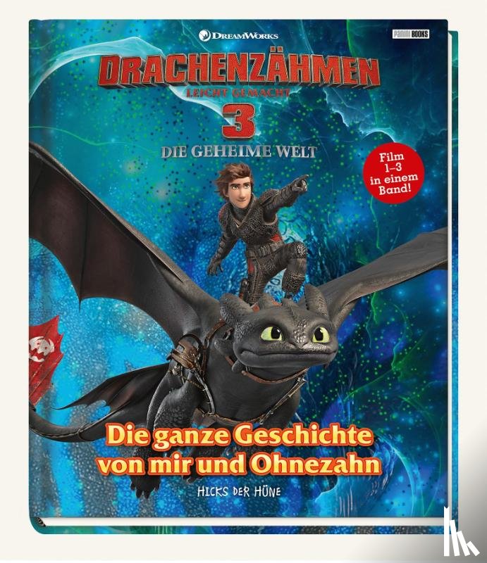  - Drachenzähmen leicht gemacht 3: Die geheime Welt: Die ganze Geschichte von mir und Ohnezahn - Von Hicks der Hüne