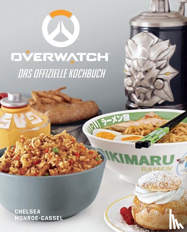 Monroe-Cassel, Chelsea - Overwatch: Das offizielle Kochbuch