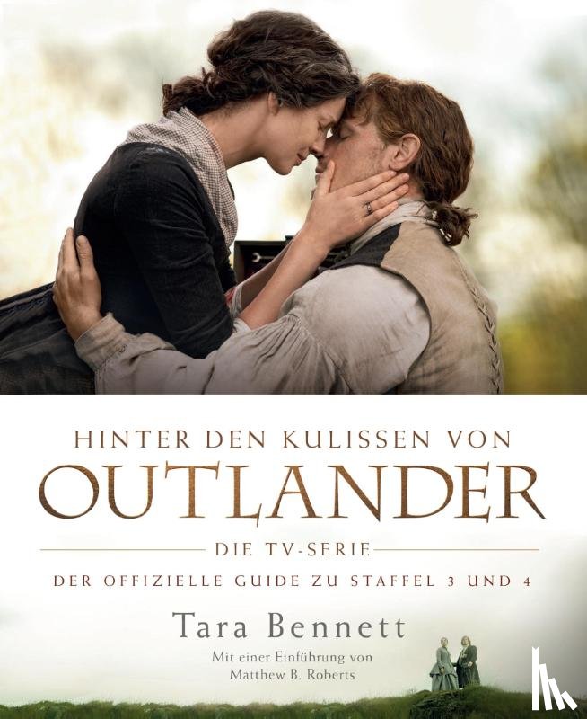 Bennett, Tara - Hinter den Kulissen von Outlander: Die TV-Serie