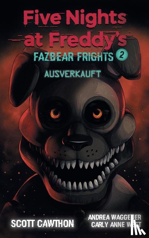 Cawthon, Scott, Wagener, Andrea, West, Carly Anne - Five Nights at Freddy's