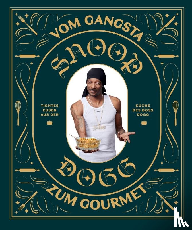 Snoop Dogg - Snoop Dogg: Vom Gangsta zum Gourmet