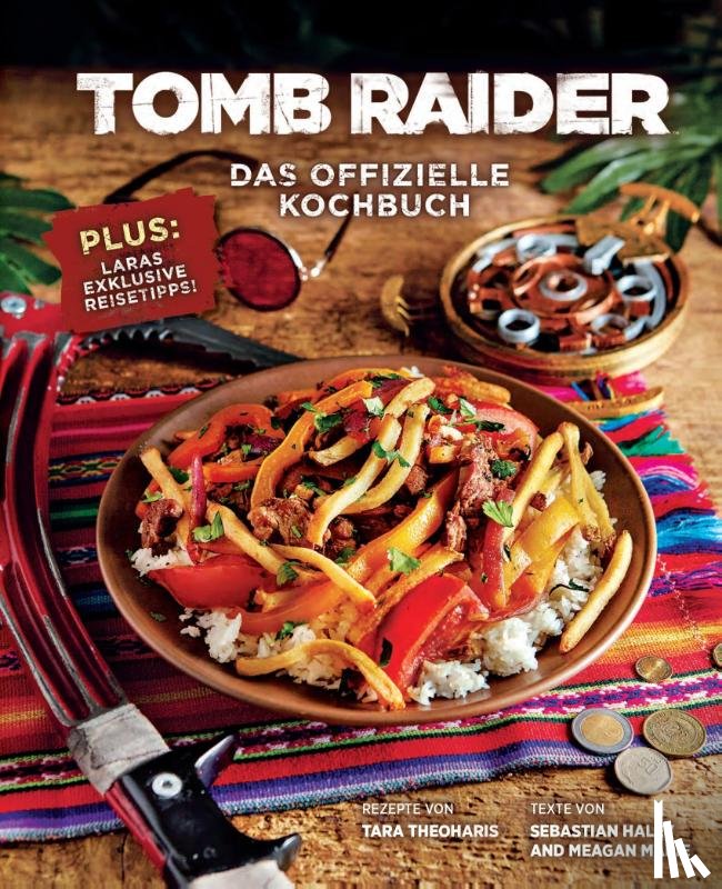 Theoharis, Tara, Haley, Sebastian, Marie, Meagan - Tomb Raider: Das offizielle Kochbuch