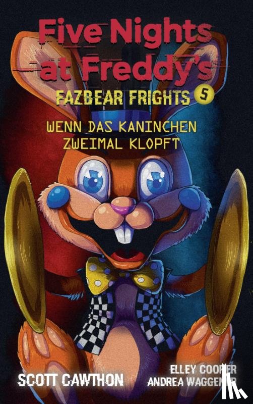 Cawthon, Scott, Waggener, Andrea, Cooper, Elley - Five Nights at Freddy's