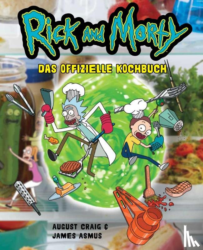 Craig, August, Asmus, James - Rick and Morty: Das offizielle Kochbuch