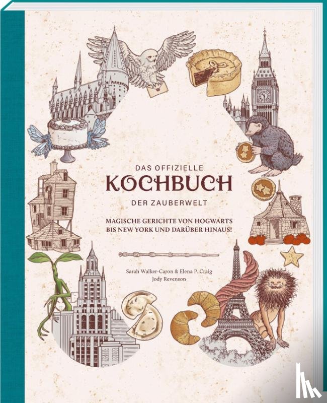 Walker-Caron, Sarah, Craig, Elena P., Revenson, Jody - Harry Potter: Das offizielle Kochbuch der Zauberwelt: Magische Gerichte von Hogwarts bis New York und darüber hinaus!
