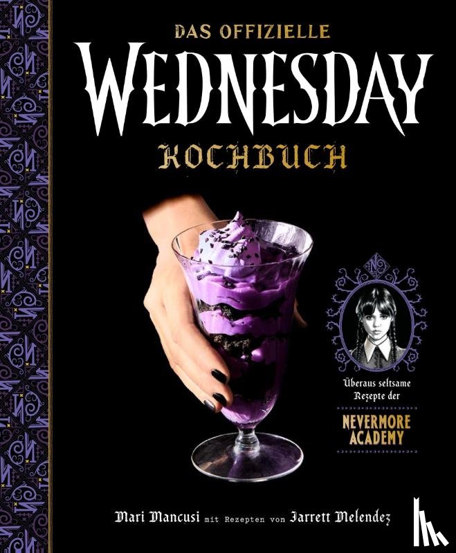 Mancusi, Mari, Melendez, Jarrett - Das offizielle Wednesday-Kochbuch