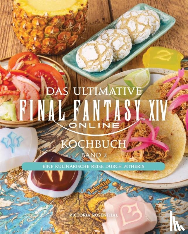 Rosenthal, Victoria, Rosenthal, Jeff - Das ultimative Final Fantasy XIV Kochbuch Band 2
