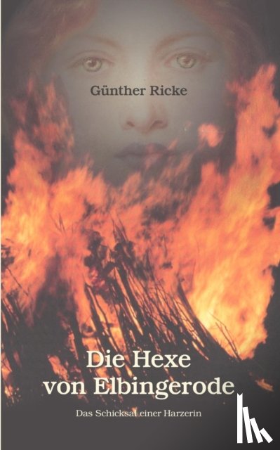 Ricke, Gunther - Die Hexe von Elbingerode