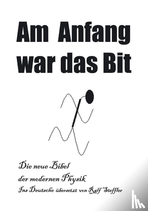 Steffler, Ralf - Am Anfang war das Bit
