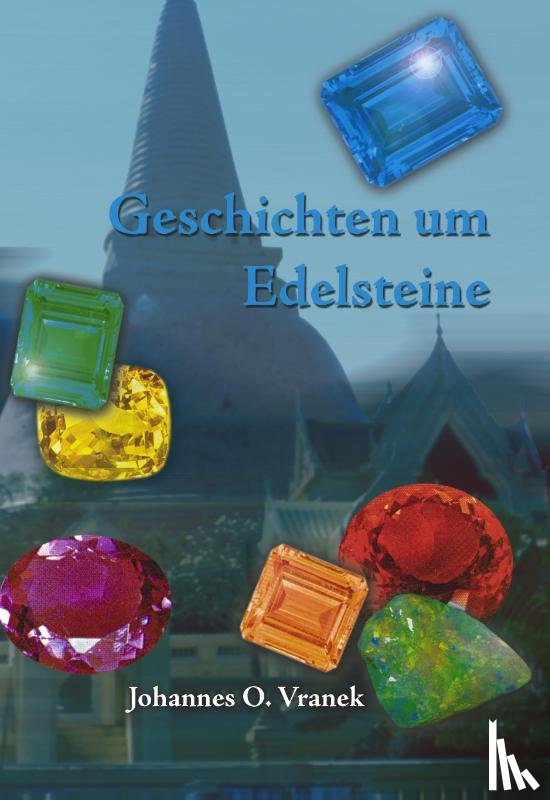 Vranek, Johannes O. - Geschichten um Edelsteine