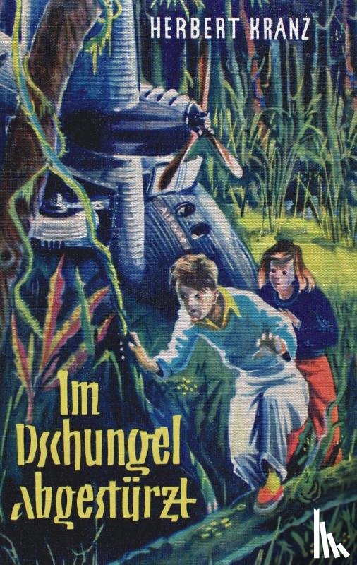 Kranz, Herbert - Im Dschungel abgesturzt