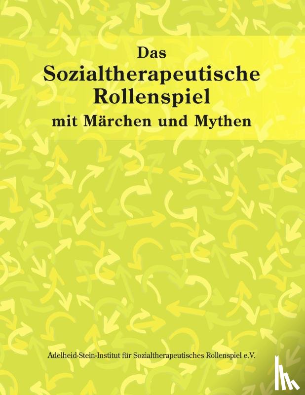Stein, Adelheid - Das sozialtherapeutische Rollenspiel