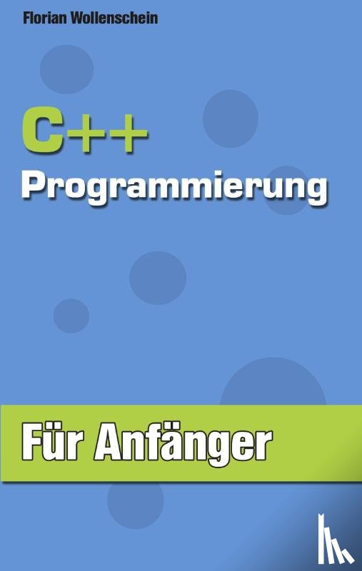 Wollenschein, Florian - C++ Programmierung fur Anfanger