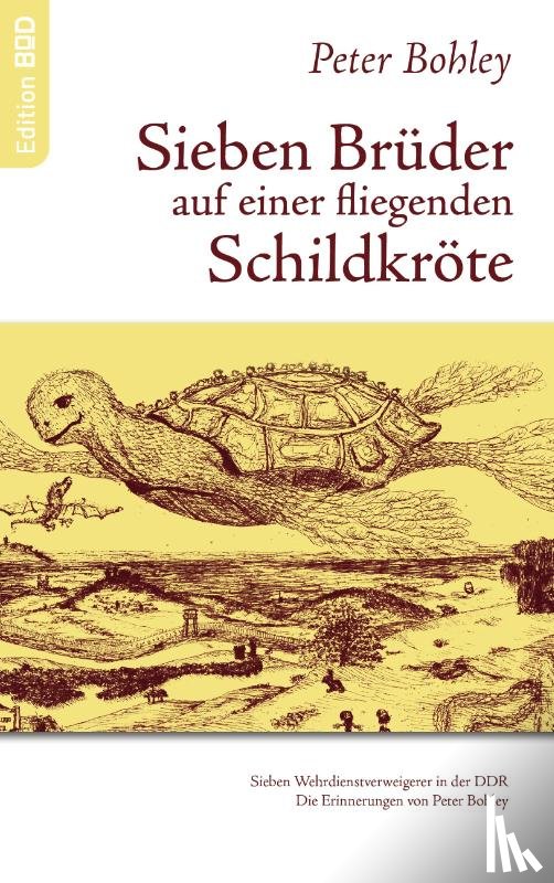Bohley, Peter - Sieben Bruder auf einer fliegenden Schildkroete
