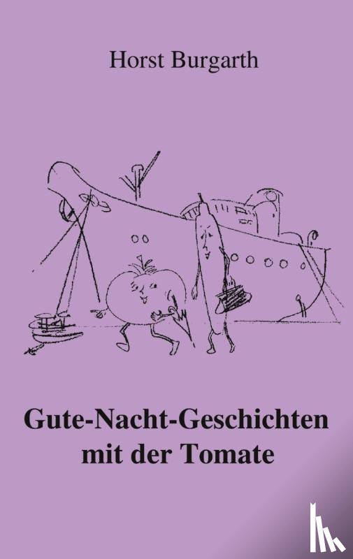 Burgarth, Horst - Gute-Nacht-Geschichten mit der Tomate
